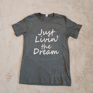 "Just Livin' the Dream" tee